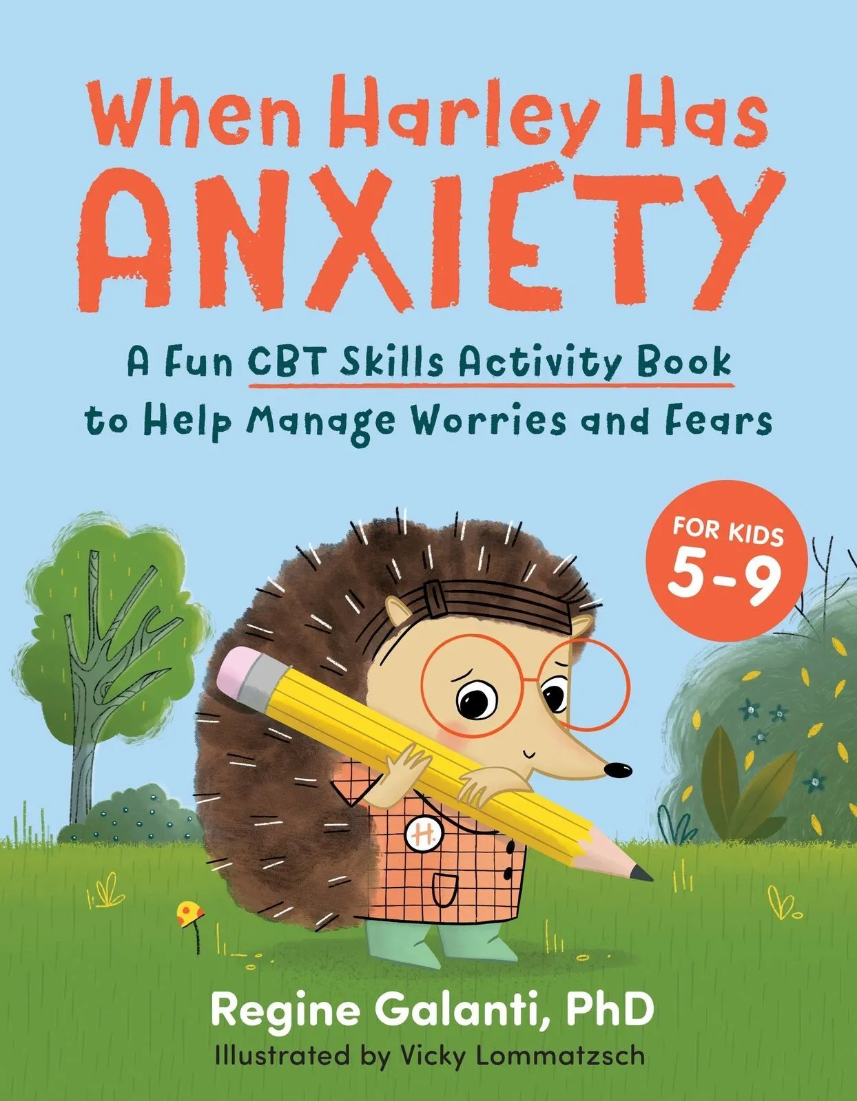 When Harley Has Anxiety: A Fun CBT Skills Activity Book to Help Manage Worries and Fears (For Kids 5-9)